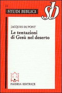 Le tentazioni di Gesù nel deserto - Jacques Dupont - Libro Paideia 2000, Studi biblici | Libraccio.it