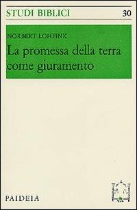 La promessa della terra come giuramento - Norbert Lohfink - Libro Paideia 2000, Studi biblici | Libraccio.it