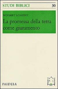 La promessa della terra come giuramento - Norbert Lohfink - Libro Paideia 2000, Studi biblici | Libraccio.it