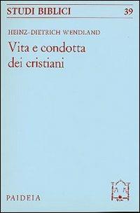 Vita e condotta dei cristiani - H. Dietrich Wendland - Libro Paideia 2000, Studi biblici | Libraccio.it