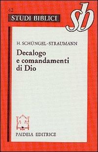Decalogo e comandamenti di Dio - Helen Schüngel Straumann - Libro Paideia 2000, Studi biblici | Libraccio.it
