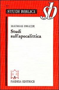 Studi sull'apocalittica - Mathias Delcor - Libro Paideia 2000, Studi biblici | Libraccio.it