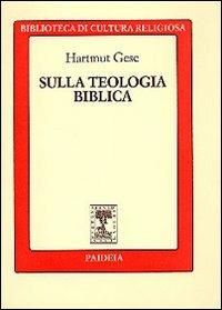 Sulla teologia biblica - Hartmut Gese - Libro Paideia 2000, Biblioteca di cultura religiosa | Libraccio.it