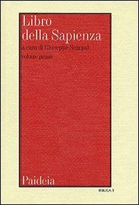 Libro della Sapienza. Testo, traduzione, introduzione e commento. Vol. 1  - Libro Paideia 2000, Biblica | Libraccio.it