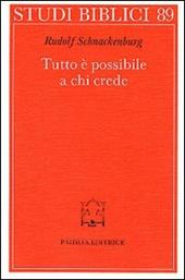 Tutto è possibile a chi crede. Discorso della montagna e Padrenostro nell'intenzione di Gesù