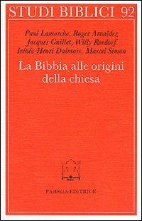 La bibbia alle origini della Chiesa - Claude Mondésert - Libro Paideia 2000, Studi biblici | Libraccio.it