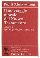 Il messaggio morale del Nuovo Testamento. Vol. 2: I primi predicatori cristiani.