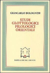 Studi glottologici filologici orientali - Giancarlo Bolognesi - Libro Paideia 2000, Miscellanee fil. linguist. filos. | Libraccio.it