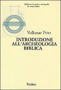 Introduzione all'archeologia biblica - Volkmar Fritz - Libro Paideia 2000, Biblioteca storia storiogr. tempi bibl. | Libraccio.it