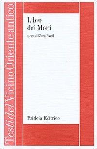 Libro dei morti. I papiri torinesi di Tachered e Isiemachbit  - Libro Paideia 2000, Testi del Vicino Oriente antico | Libraccio.it