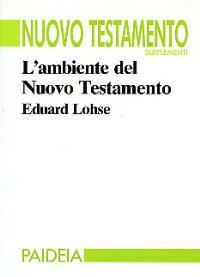 L'ambiente del Nuovo Testamento - Eduard Lohse - Libro Paideia 2000, Suppl. al Nuovo Testamento | Libraccio.it