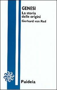 Genesi. La storia delle origini - Gerhard von Rad - Libro Paideia 1993, Letture bibliche | Libraccio.it