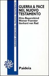 Guerra e pace nel Nuovo Testamento - Otto Bauernfeind, Werner Foerster, Gerhard von Rad - Libro Paideia 2000, Letture bibliche | Libraccio.it