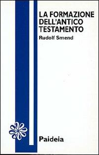 La formazione dell'Antico Testamento - Rudolf Smend - Libro Paideia 2000, Letture bibliche | Libraccio.it