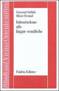 Introduzione alle lingue semitiche - Giovanni Garbini, Olivier Durand - Libro Paideia 1994, Studi sul Vicino Oriente antico | Libraccio.it