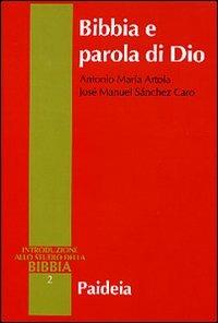 Bibbia e parola di Dio - Antonio M. Artola, José M. Sanchez Caro - Libro Paideia 2000, Introduzione allo studio della Bibbia | Libraccio.it