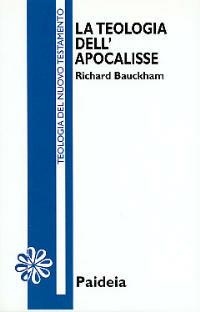 La teologia dell'Apocalisse - Richard Bauckham - Libro Paideia 1994, Letture bibliche | Libraccio.it