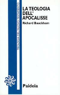 La teologia dell'Apocalisse - Richard Bauckham - Libro Paideia 1994, Letture bibliche | Libraccio.it