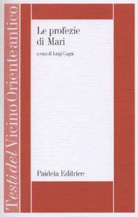 Le profezie di Mari  - Libro Paideia 2000, Testi del Vicino Oriente antico | Libraccio.it