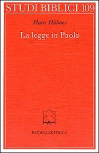 La legge in Paolo. Contributo allo sviluppo della teologia paolina - Hans Hübner - Libro Paideia 1995, Studi biblici | Libraccio.it