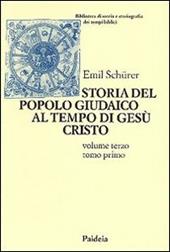 Storia del popolo giudaico al tempo di Gesù Cristo (175 a. C. -135 d. C.). Vol. 3\1