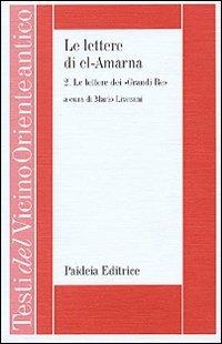 Le lettere di el-Amarna. Vol. 2: Le lettere dei «Grandi re».  - Libro Paideia 1999, Testi del Vicino Oriente antico | Libraccio.it