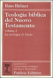 Teologia biblica del Nuovo Testamento. Vol. 2: La teologia di Paolo