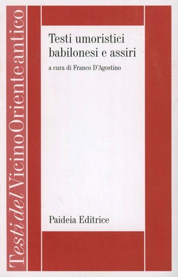Testi umoristici babilonesi e assiri  - Libro Paideia 2000, Testi del Vicino Oriente antico | Libraccio.it