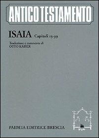 Isaia. Capitoli 13-39 - Otto Kaiser - Libro Paideia 2002, Antico Testamento | Libraccio.it