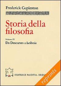 Storia della filosofia. Vol. 4: Da Descartes a Leibniz - Frederick Copleston - Libro Paideia 2002, Reprints | Libraccio.it
