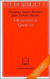 Gli uomini di Qumran. Letteratura, struttura sociale e concezioni religiose