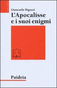 L' Apocalisse e i suoi enigmi - Giancarlo Biguzzi - Libro Paideia 2005, Studi biblici | Libraccio.it