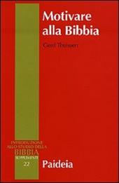 Motivare alla Bibbia. Per una didattica aperta della Bibbia