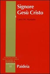 Signore Gesù Cristo. La venerazione di Gesù nel cristianesimo più antico. Vol. 1