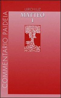 Vangelo di Matteo. Vol. 1: Introduzione. Commento ai capp. 1-7 - Ulrich Luz - Libro Paideia 2006, Commentario Paideia | Libraccio.it
