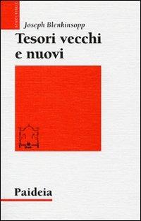 Tesori vecchi e nuovi. Saggi sulla teologia del Pentateuco - Joseph Blenkinsopp - Libro Paideia 2008, Studi biblici | Libraccio.it