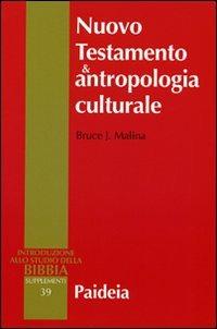Nuovo testamento e antropologia culturale - Bruce J. Malina - Libro Paideia 2008, Supplementi alla Introduzione allo Studio della Bibbia | Libraccio.it