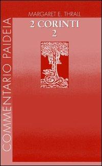 Seconda Lettera ai corinti. Vol. 2: Commento ai capp. 8-13 - Margaret E. Thrall - Libro Paideia 2009, Commentario Paideia | Libraccio.it