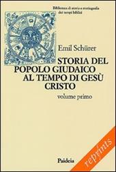 Storia del popolo giudaico al tempo di Gesù Cristo (175 a. C. -135 d. C.). Vol. 1