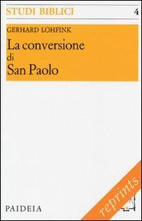 La conversione di san Paolo - Gerhard Lohfink - Libro Paideia 2011, Reprints | Libraccio.it