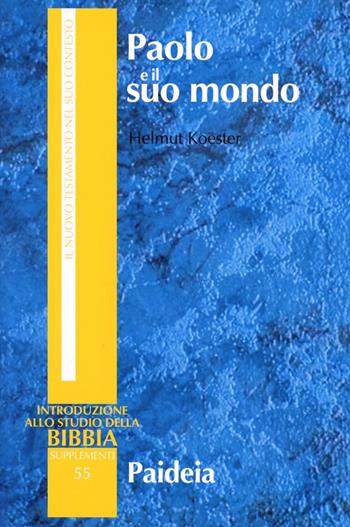 Paolo e il suo mondo - Helmut Koester - Libro Paideia 2012, Supplementi alla Introduzione allo Studio della Bibbia | Libraccio.it