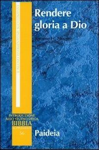 Rendere gloria a Dio. Preghiera e culto nell'antichità in prospettiva culturale - Jerome Neyrey - Libro Paideia 2012, Supplementi alla Introduzione allo Studio della Bibbia | Libraccio.it