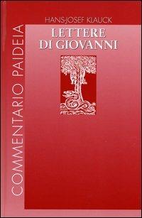 Lettere di Giovanni - Hans-Josef Klauck - Libro Paideia 2013, Commentario Paideia | Libraccio.it