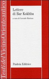 Lettere di Bar Kokhba  - Libro Paideia 2013, Testi del Vicino Oriente antico | Libraccio.it