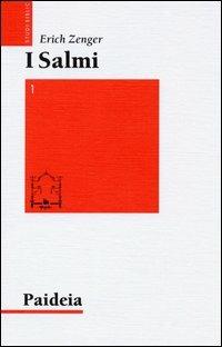 I salmi. Preghiera e poesia. Vol. 1: Col mio Dio scavalco muraglie. - Erich Zenger - Libro Paideia 2013, Studi biblici | Libraccio.it