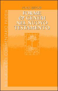 Forme e generi nel Nuovo Testamento - Klaus Berger - Libro Paideia 2016, Biblioteca del Commentario Paideia | Libraccio.it