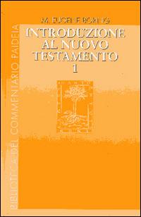 Introduzione al Nuovo Testamento. Vol. 1: Storia, letteratura, teologia. - Eugene M. Boring - Libro Paideia 2016, Biblioteca di Paideia | Libraccio.it