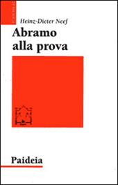 Abramo alla prova. Studio esegetico e teologico di Genesi 22,1-19