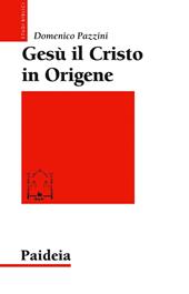 Gesù il Cristo in Origene. Il «Commento a Giovanni»