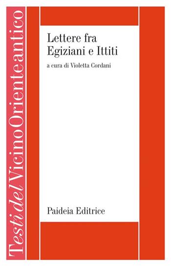 Lettere fra egiziani e ittiti  - Libro Paideia 2017, Testi del Vicino Oriente antico | Libraccio.it